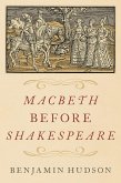 Macbeth before Shakespeare (eBook, PDF)