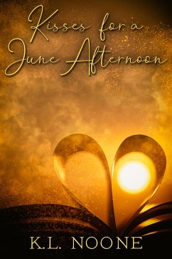 Kisses for a June Afternoon (eBook, ePUB) - Noone, K. L.