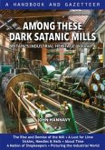 Among These Dark Satanic Mills Among These Dark Satanic Mills