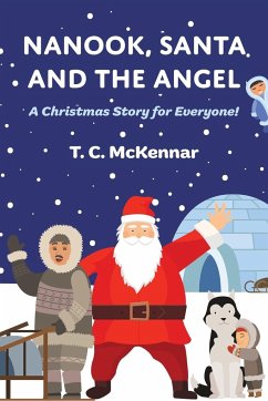 Nanook, Santa and the Angel - McKennar, T. C.