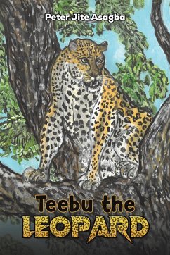Teebu the Leopard - Asagba, Peter Jite