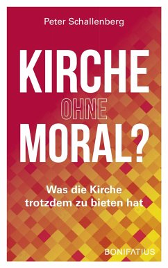 Kirche ohne Moral? - Schallenberg, Peter