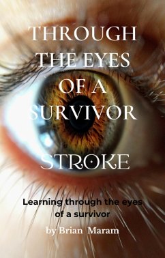 Through the Eyes of a Survivor - Stroke (eBook, ePUB) - Maram, Brian