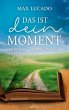 Das ist dein Moment - Bild 1