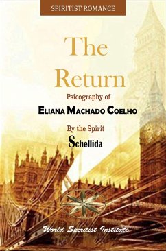 The Return (eBook, ePUB) - Coelho, Eliana Machado; Schellida, By the Spirit; Pintado, Cristofer Valdiviezo