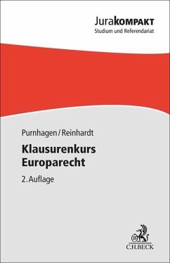 Klausurenkurs Europarecht - Purnhagen, Kai;Reinhardt, Tilman