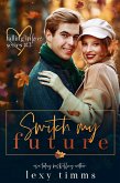Switch My Future (Falling in Love Series, #3) (eBook, ePUB)