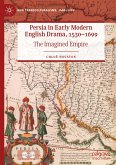 Persia in Early Modern English Drama, 1530¿1699