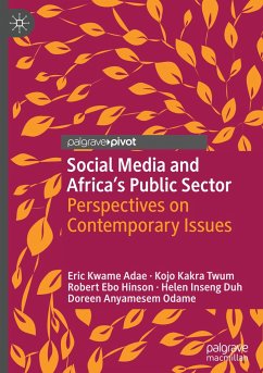 Social Media and Africa's Public Sector - Adae, Eric Kwame;Kakra Twum, Kojo;Hinson, Robert Ebo