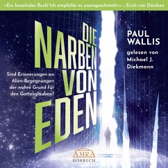 DIE NARBEN VON EDEN. Empfohlen von Erich von Däniken (ungekürzte Lesung) - Wallis, Paul