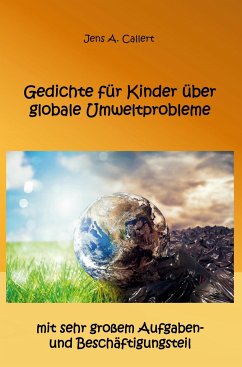 Gedichte für Kinder über globale Umweltprobleme - Callert, Jens A.