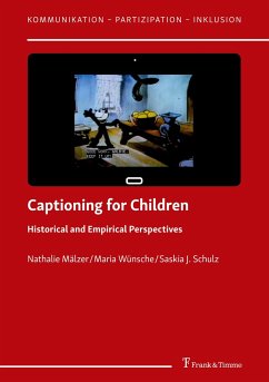 Captioning for Children - Mälzer, Nathalie;Wünsche, Maria;Schulz, Saskia J.