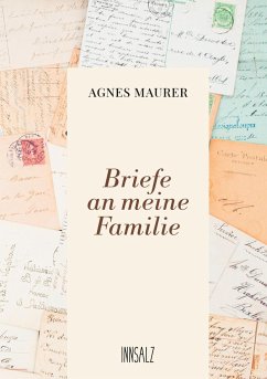 Briefe an meine Familie - Maurer, Agnes