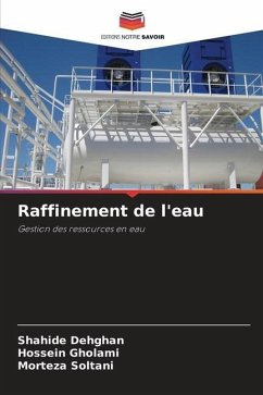 Raffinement de l'eau - Dehghan, Shahide;Gholami, Hossein;Soltani, Morteza