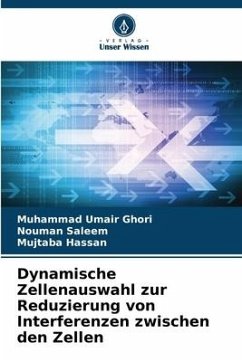 Dynamische Zellenauswahl zur Reduzierung von Interferenzen zwischen den Zellen - Ghori, Muhammad Umair;Saleem, Nouman;Hassan, Mujtaba