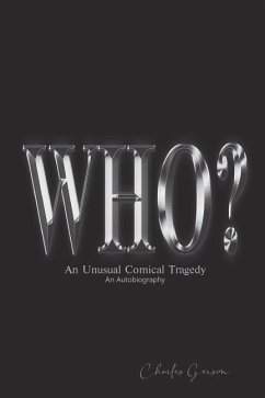 The Who?: An Unusual Comical Tragedy. an Autobiography. - Gerson, Charles