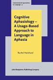 Cognitive Aphasiology - A Usage-Based Approach to Language in Aphasia (eBook, ePUB)
