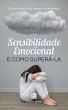 Sensibilidade Emocional e Como... - Bild 1