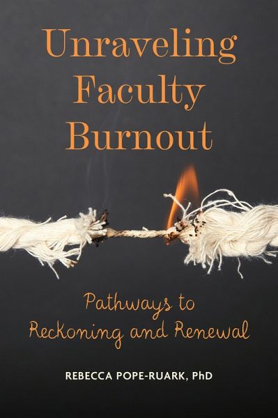 Unraveling Faculty Burnout (eBook, PDF) Unraveling Faculty Burnout (eBook, PDF)