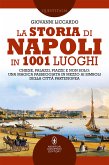 La storia di Napoli in 1001 luoghi (eBook, ePUB)