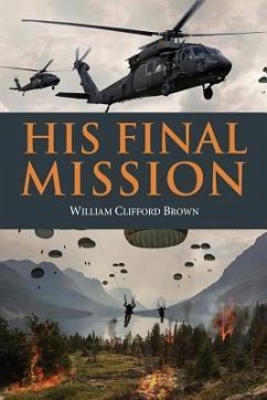 His Final Mission - Brown, William Clifford