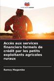 Accès aux services financiers formels de crédit par les petits exploitants agricoles ruraux