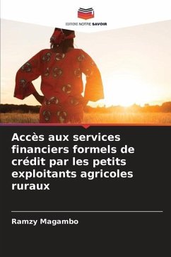 Accès aux services financiers formels de crédit par les petits exploitants agricoles ruraux - Magambo, Ramzy