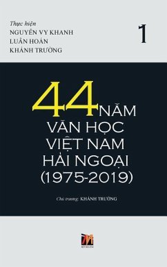 44 Năm Văn Học Việt Nam Hải Ngoại (1975-2019) - Tập 1