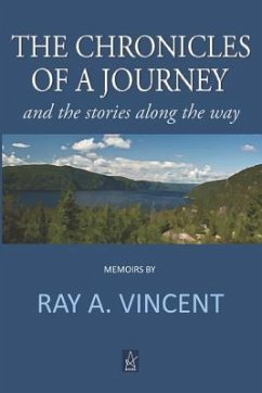 The Chronicles of a Journey: And the Stories Along the Way - Vincent, Ray a.