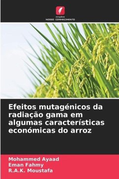 Efeitos mutagénicos da radiação gama em algumas características económicas do arroz - Ayaad, Mohammed;Fahmy, Eman;Moustafa, R.A.K.