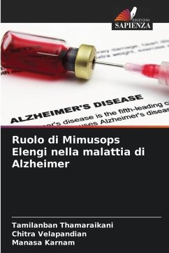 Ruolo di Mimusops Elengi nella malattia di Alzheimer - Thamaraikani, Tamilanban;Velapandian, Chitra;Karnam, Manasa