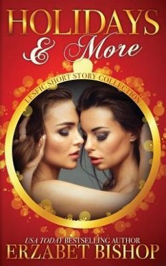 Holidays & More: A LesFic Short Story Collection - Bishop, Erzabet