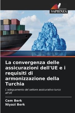 La convergenza delle assicurazioni dell'UE e i requisiti di armonizzazione della Turchia - Berk, Cem;Berk, Niyazi