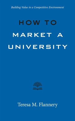 How to Market a University (eBook, ePUB) - Flannery, Teresa