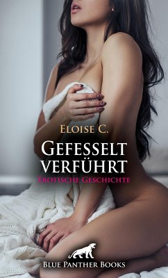 Gefesselt verführt   Erotische Geschichte (eBook, PDF) - C, Eloise .