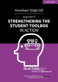 Dunlosky's Strengthening the Student Toolbox in Action (eBook, PDF) - Gill, Amarbeer Singh