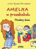 Amelka w przedszkolu (1) - Nieudany dzień (fixed-layout eBook, ePUB)