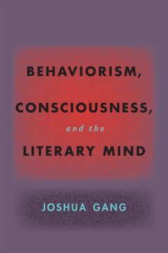 Behaviorism, Consciousness, and the Literary Mind (eBook, ePUB) - Gang, Joshua