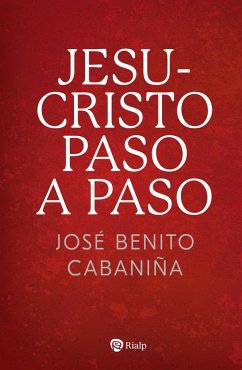Jesucristo paso a paso (eBook, ePUB) - Cabaniña, José Benito