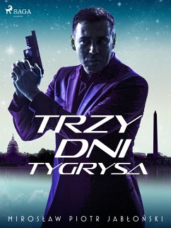 Trzy dni tygrysa (eBook, ePUB) - Jabłoński, Mirosław Piotr