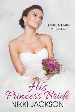 Cover His Princess Bride (Femail Military Vet Series, #2) (eBook, ePUB)