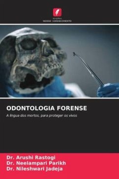 ODONTOLOGIA FORENSE - Rastogi, Dr. Arushi;Parikh, Dr. Neelampari;Jadeja, Dr. Nileshwari