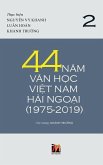 44 Năm Văn Học Việt Nam Hải Ngoại (1975-2019) - Tập 2