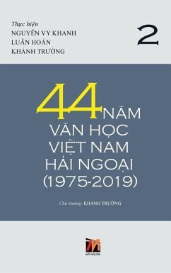44 Năm Văn Học Việt Nam Hải Ngoại (1975-2019) - Tập 2