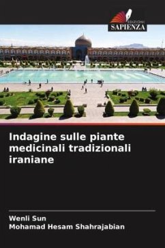 Indagine sulle piante medicinali tradizionali iraniane - Sun, Wenli;Shahrajabian, Mohamad Hesam