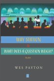 WAY STATION and WHAT DOES A QUESTION WEIGH?: Plays