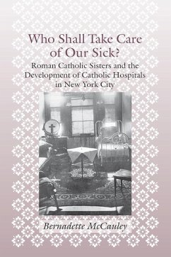 Who Shall Take Care of Our Sick? (eBook, ePUB) - McCauley, Bernadette