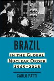 Brazil in the Global Nuclear Order, 1945-2018 (eBook, ePUB)