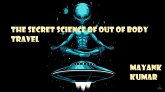 The Secret Science of Out of Body Travel (eBook, ePUB) The Secret Science of Out of Body Travel (eBook, ePUB)