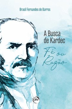 A Busca de Kardec (eBook, ePUB) - Barros, Brasil Fernandes de